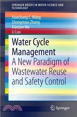 Water Cycle Management ― A New Paradigm of Wastewater Reuse and Safety Control