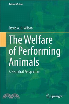 The Welfare of Performing Animals ― A Historical Perspective