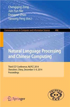 Natural Language Processing and Chinese Computing ― Third Ccf Conference, Nlpcc 2014, Shenzhen, China, December 5-9, 2014. Proceedings