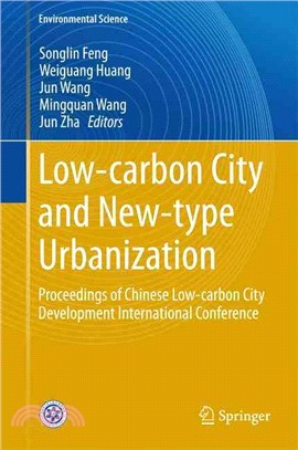 Low-carbon City and New-type Urbanization：Proceedings of Chinese Low-carbon City Development International Conference