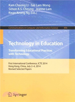 Technology in Education ― International Conference, Icte 2014, Hong Kong, China, July 2-4, 2014. Revised Selected Papers