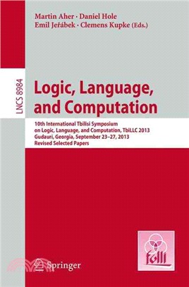 Logic, Language, and Computation ― 10th International Tbilisi Symposium on Logic, Language, and Computation, Tbillc 2013, Selected Papers