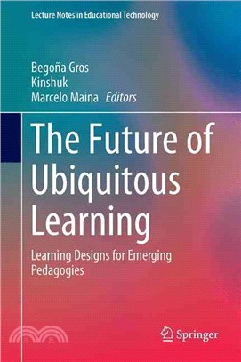 The Future of Ubiquitous Learning ― Learning Designs for Emerging Pedagogies