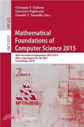 Mathematical Foundations of Computer Science 2015 ― 40th International Symposium, Mfcs 2015, Milan, Italy, August 24-28, 2015, Proceedings