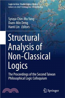 Structural Analysis of Non-classical Logics ― The Proceedings of the Second Taiwan Philosophical Logic Colloquium