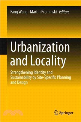 Urbanization and Locality ― Strengthening Identity and Sustainability by Site-specific Planning and Design