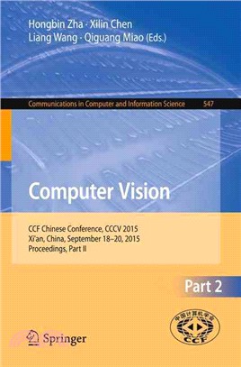 Computer Vision ― Ccf Chinese Conference, Cccv 2015, Xi'an, China, September 18-20, 2015, Proceedings