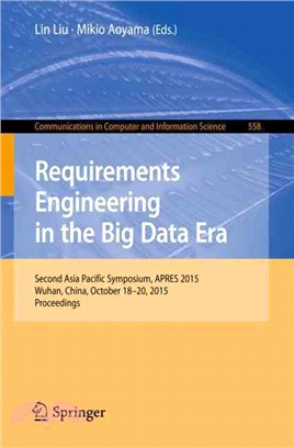 Requirements Engineering in the Big Data Era ― Second Asia Pacific Symposium, Apres 2015, Wuhan, China, Ocotber 18-20, 2015, Proceedings