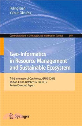 Geo-informatics in Resource Management and Sustainable Ecosystem ― Third International Conference, Grmse 2015, Wuhan, China, October 16-18, 2015, Revised Selected Papers