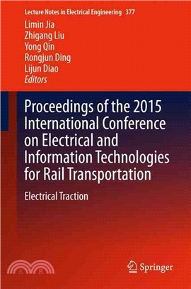 Proceedings of the 2015 International Conference on Electrical and Information Technologies for Rail Transportation ― Electrical Traction