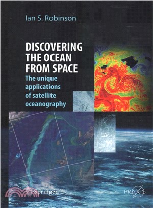 Discovering the Ocean from Space ― The Unique Applications of Satellite Oceanography