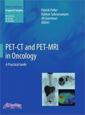 Pet-ct and Pet-mri in Oncology ― A Practical Guide