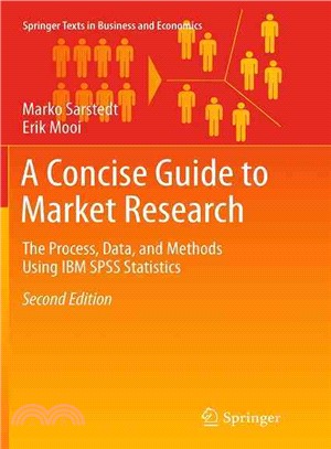 A Concise Guide to Market Research ― The Process, Data, and Methods Using IBM Spss Statistics