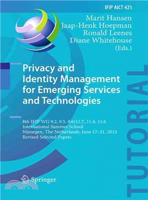 Privacy and Identity Management for Emerging Services and Technologies ― 8th Ifip Wg 9.2, 9.5, 9.6/11.7, 11.4, 11.6 International Summer School, Selected Papers