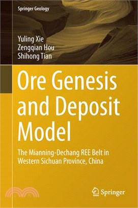 Ore Genesis and Deposit Model: The Mianning-Dechang Ree Belt in Western Sichuan Province, China