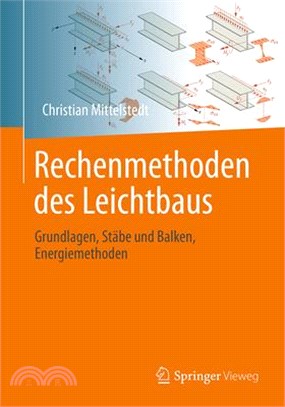 Rechenmethoden Des Leichtbaus: Grundlagen, Stäbe Und Balken, Energiemethoden