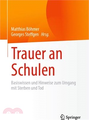 Trauer an Schulen: Basiswissen Und Hinweise Zum Umgang Mit Sterben Und Tod