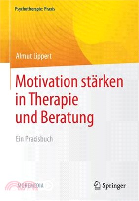 Motivation Stärken in Therapie Und Beratung: Ein Praxisbuch