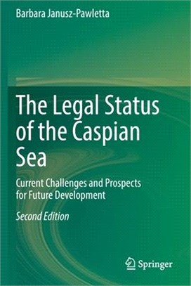 The Legal Status of the Caspian Sea: Current Challenges and Prospects for Future Development