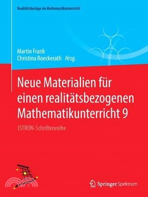 Neue Materialien Für Einen Realitätsbezogenen Mathematikunterricht 9: Istron-Schriftenreihe