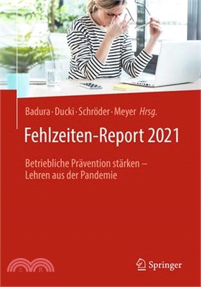 Fehlzeiten-Report 2021: Betriebliche Prävention Stärken - Lehren Aus Der Pandemie