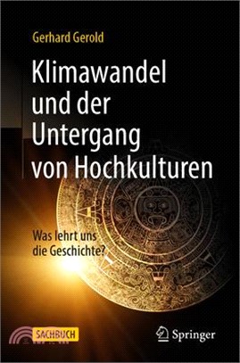 Klimawandel Und Der Untergang Von Hochkulturen: Was Lehrt Uns Die Geschichte?