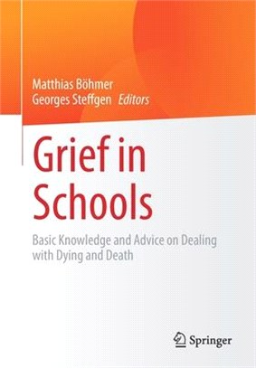 Grief in schoolsbasic knowledge and advice on dealing with dying and death /