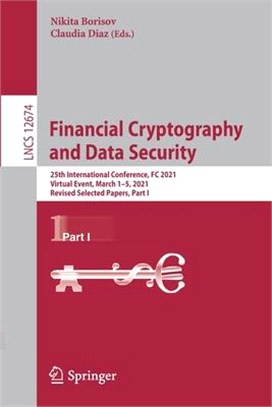 Financial Cryptography and Data Security: 25th International Conference, FC 2021, Virtual Event, March 1-5, 2021, Revised Selected Papers, Part I