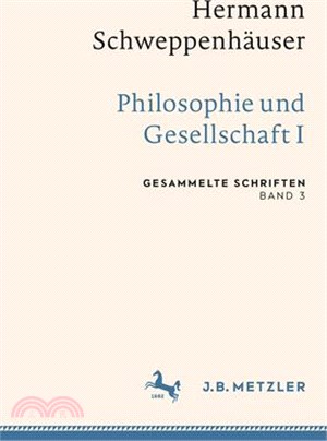 Hermann Schweppenhäuser: Philosophie Und Gesellschaft I: Gesammelte Schriften, Band 3