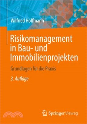 Risikomanagement in Bau- Und Immobilienprojekten: Grundlagen Für Die Praxis