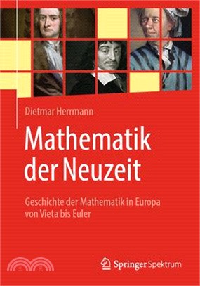 Mathematik Der Neuzeit: Geschichte Der Mathematik in Europa Von Vieta Bis Euler