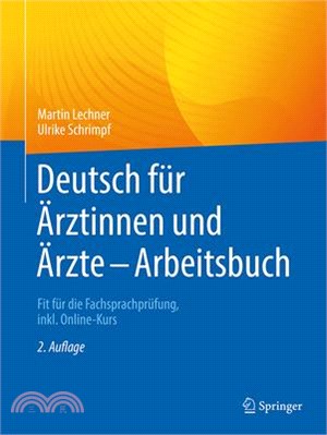 Deutsch Für Ärztinnen Und Ärzte - Arbeitsbuch: Fit Für Die Fachsprachprüfung, Inkl. Online-Kurs