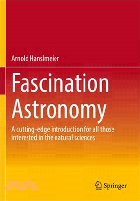 Fascination Astronomy: A Cutting-Edge Introduction for All Those Interested in the Natural Sciences