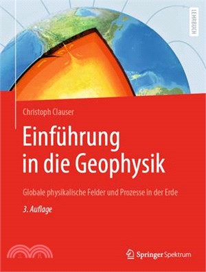 Einführung in Die Geophysik: Globale Physikalische Felder Und Prozesse in Der Erde