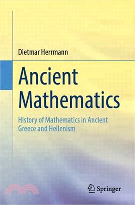 Ancient Mathematics: History of Mathematics in Ancient Greece and Hellenism
