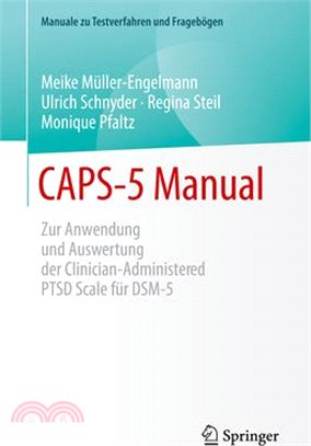 Caps-5 Manual: Zur Anwendung Und Auswertung Der Clinician-Administered Ptsd Scale Für Dsm-5