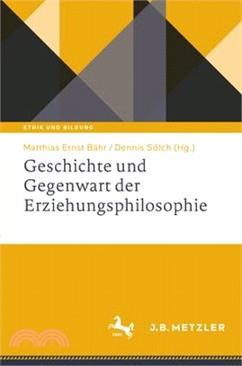 Geschichte Und Gegenwart Der Erziehungsphilosophie