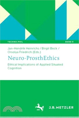 Neuro-Prosthethics: Ethical Implications of Applied Situated Cognition