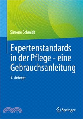 Expertenstandards in Der Pflege - Eine Gebrauchsanleitung