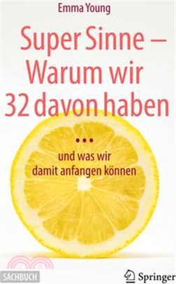 Super Sinne - Warum Wir 32 Davon Haben....: ....Und Was Wir Damit Anfangen Können