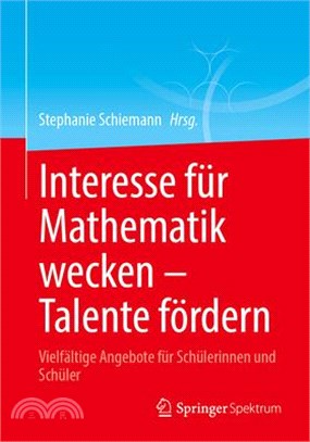 Interesse Für Mathematik Wecken - Talente Fördern: Vielfältige Angebote Für Schülerinnen Und Schüler