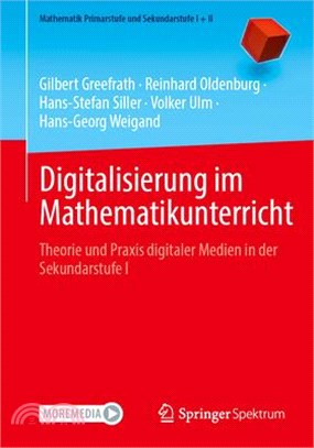 Digitalisierung Im Mathematikunterricht: Theorie Und Praxis Digitaler Medien in Der Sekundarstufe I