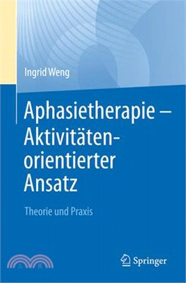 Aphasietherapie - Aktivitätenorientierter Ansatz: Theorie Und PRAXIS