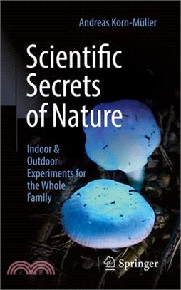 Scientific Secrets of Nature: Indoor & Outdoor Experiments for the Whole Family