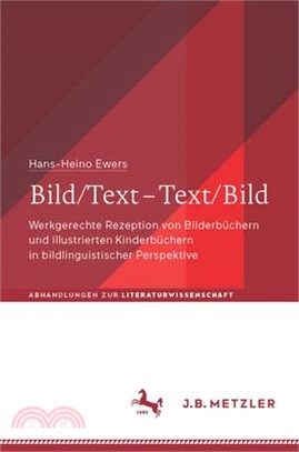 Bild/Text - Text/Bild: Werkgerechte Rezeption Von Bilderbüchern Und Illustrierten Kinderbüchern in Bildlinguistischer Perspektive