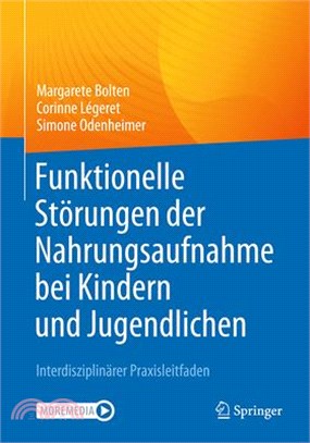 Funktionelle Störungen Der Nahrungsaufnahme Bei Kindern Und Jugendlichen: Interdisziplinärer Praxisleitfaden