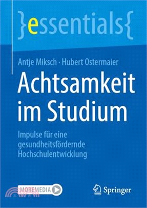 Achtsamkeit Im Studium: Impulse Für Eine Gesundheitsfördernde Hochschulentwicklung