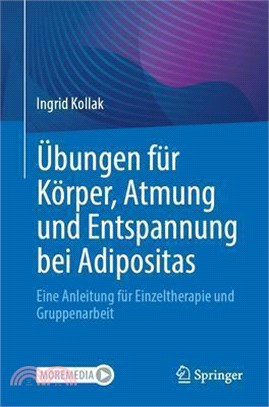 Übungen Für Körper, Atmung Und Entspannung Bei Adipositas: Eine Anleitung Für Einzeltherapie Und Gruppenarbeit