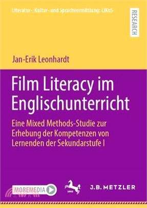 Film Literacy Im Englischunterricht: Eine Mixed Methods-Studie Zur Erhebung Der Kompetenzen Von Lernenden Der Sekundarstufe I