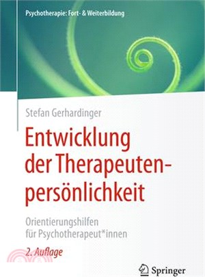 Entwicklung Der Therapeutenpersönlichkeit: Orientierungshilfen Für Psychotherapeut*innen